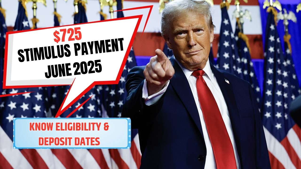 $725 Stimulus Payment June 2025